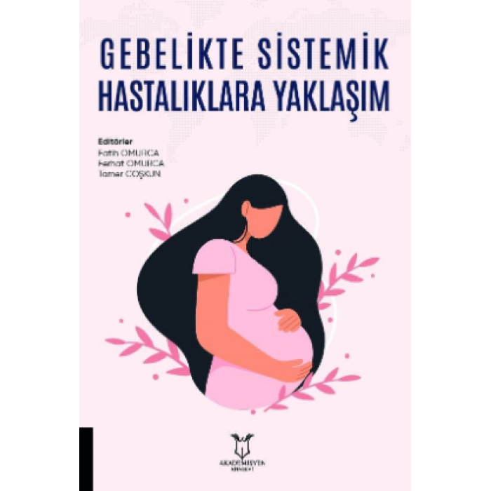 GEBELİKTE SİSTEMİK HASTALIKLARA YAKLAŞIM