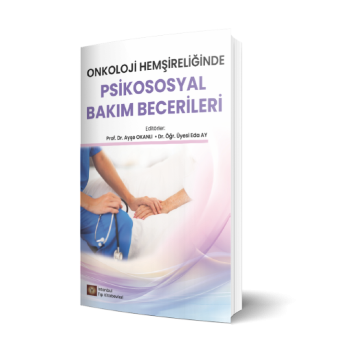 ONKOLOJİ HEMŞİRELİĞİNDE PSİKOSOSYAL BAKIM BECERİLERİ