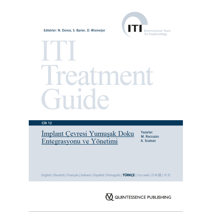 İMPLANT ÇEVRESİ YUMUŞAK DOKU ENTEGRASYONU VE YÖNETİMİ ITI TREATMENT GUİDE - CİLT 12