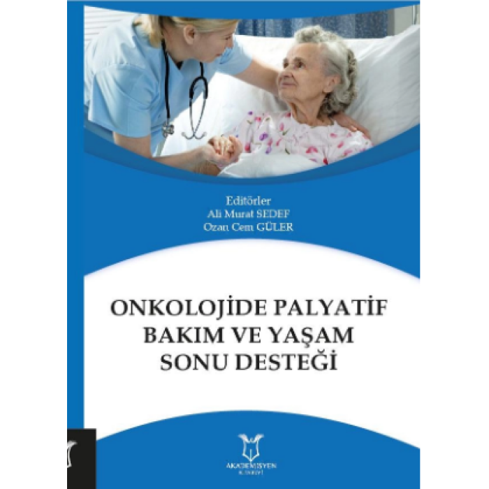 ONKOLOJİDE PALYATİF BAKIM VE YAŞAM SONU DESTEĞİ