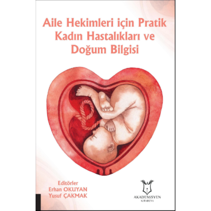 AİLE HEKİMLERİ İÇİN PRATİK KADIN HASTALIKLARI VE DOĞUM BİLGİSİ