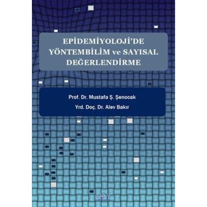 EPİDEMİYOLOJİ’DE YÖNTEMBİLİM VE SAYISAL DEĞERLENDİRME