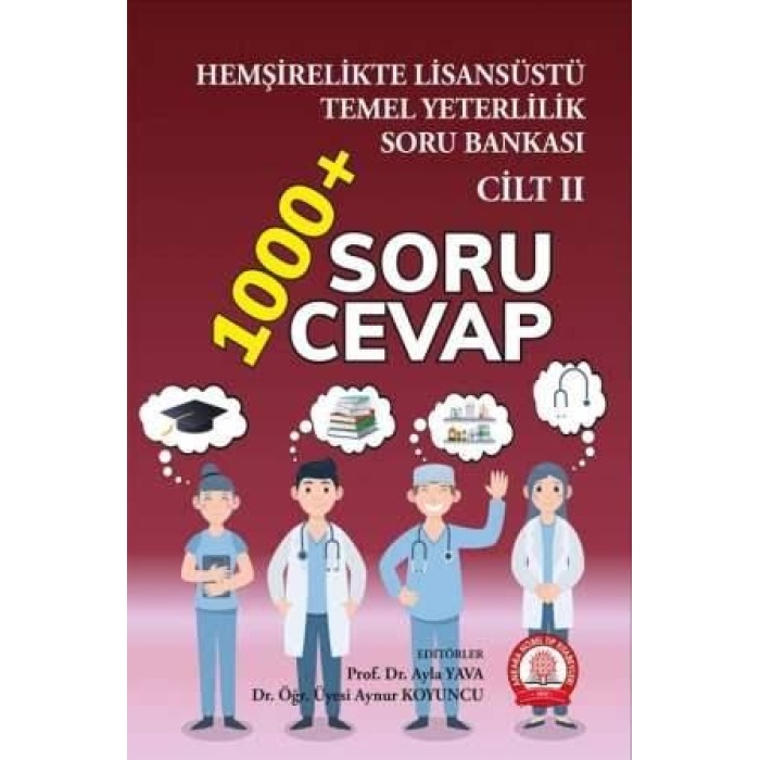 HEMŞİRELİKTE LİSANSÜSTÜ TEMEL YETERLİLİK SORU BANKASI-CİLT 2