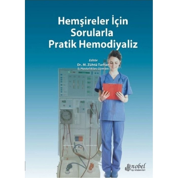 HEMŞİRELER İÇİN SORULARLA PRATİK HEMODİYALİZ