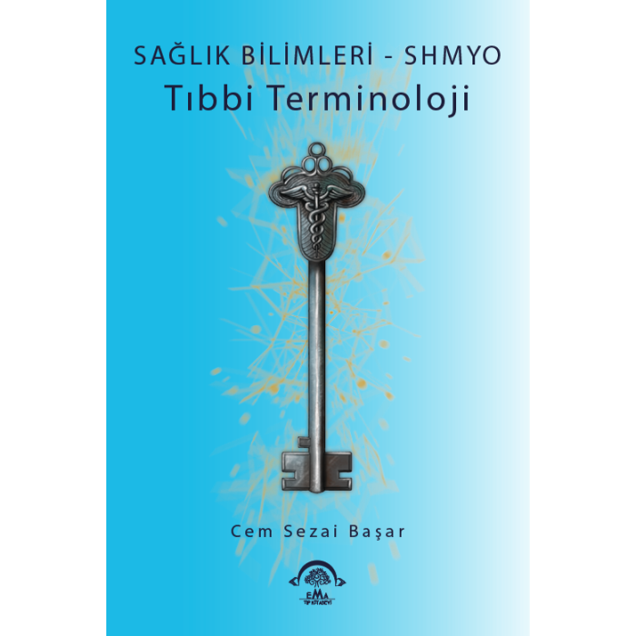 SAĞLIK BİLİMLERİ İÇİN TIBBİ TERMİNOLOJİ