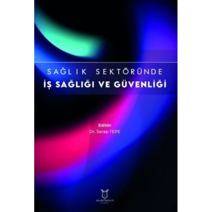 SAĞLIK SEKTÖRÜNDE İŞ SAĞLIĞI VE GÜVENLİĞİ