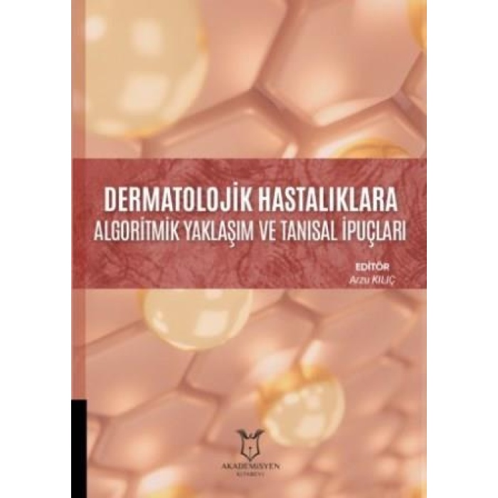 DERMATOLOJİK HASTALIKLARA ALGORİTMİK YAKLAŞIM VE TANISAL İPUÇLARI