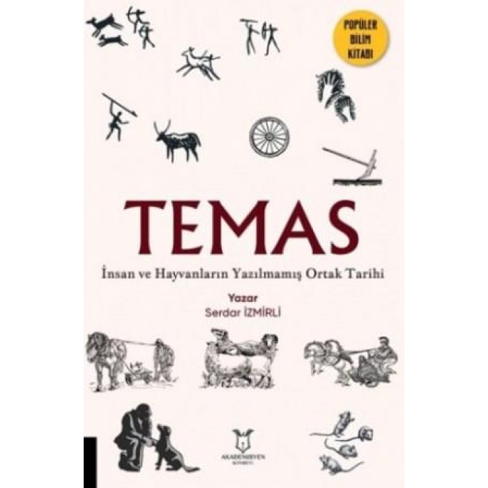 TEMAS İNSAN VE HAYVANLARIN YAZILMAMIŞ ORTAK TARİHİ