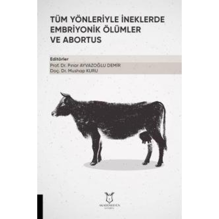 TÜM YÖNLERİYLE İNEKLERDE EMBRİYONİK ÖLÜMLER VE ABORTUS