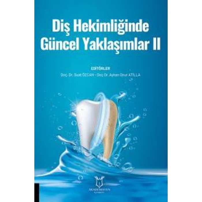 DİŞ HEKİMLİĞİNDE GÜNCEL YAKLAŞIMLAR II