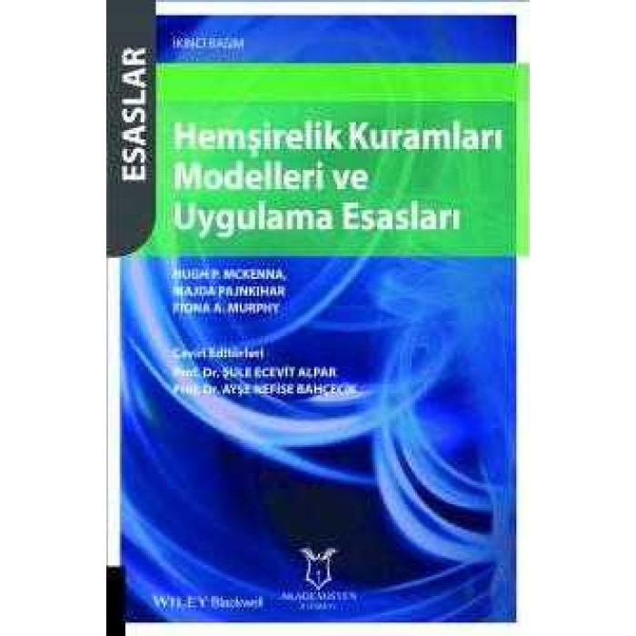 HEMŞİRELİK KURAMLARI MODELLERİ VE UYGULAMA ESASLARI