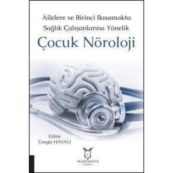 AİLELERE VE BİRİNCİ BASAMAKTA SAĞLIK ÇALIŞANLARINA YÖNELİK ÇOCUK NÖROLOJİ