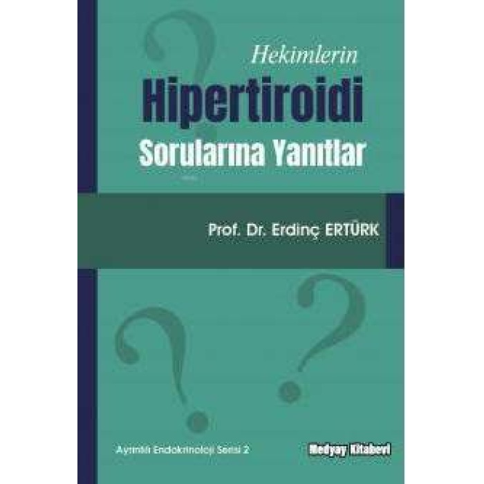 HEKİMLERİN HİPERTİROİDİ SORULARINA YANITLAR