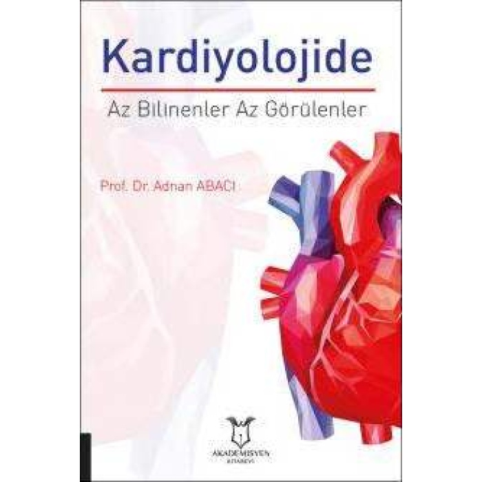 KARDİYOLOJİDE AZ BİLİNENLER AZ GÖRÜLENLER