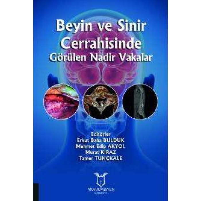 BEYİN VE SİNİR CERRAHİSİNDE GÖRÜLEN NADİR VAKALAR