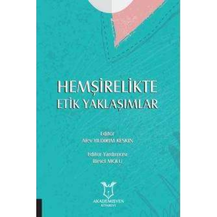 HEMŞİRELİKTE ETİK YAKLAŞIMLAR