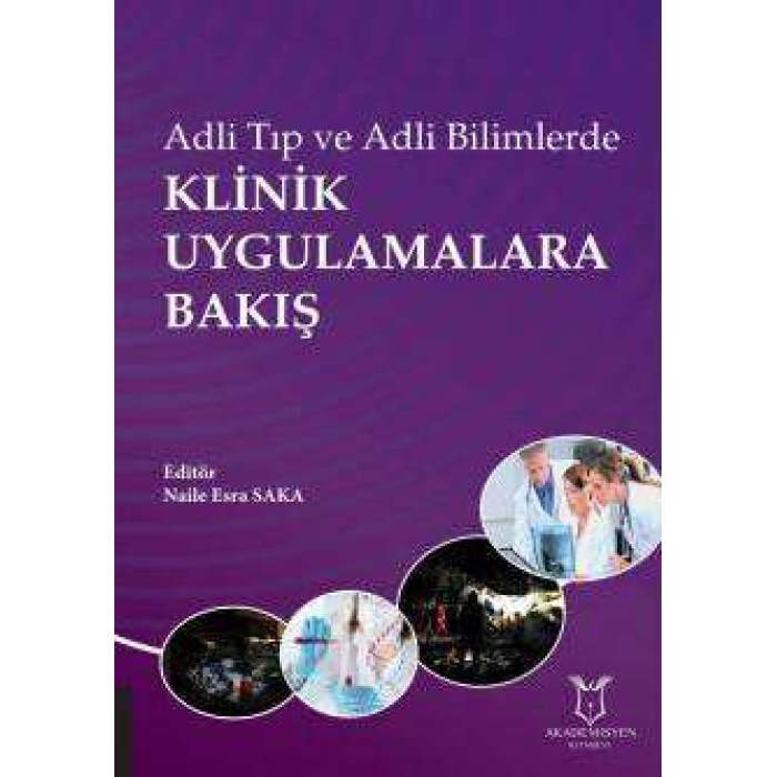 ADLİ TIP VE ADLİ BİLİMLERDE KLİNİK UYGULAMALARA BAKIŞ