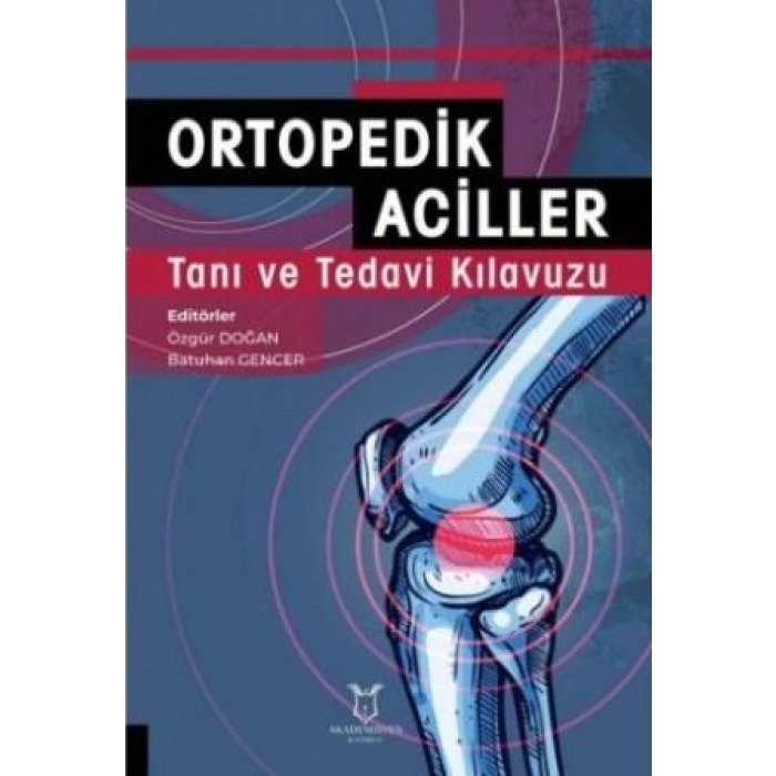 ORTOPEDİK ACİLLER TANI VE TEDAVİ KILAVUZU