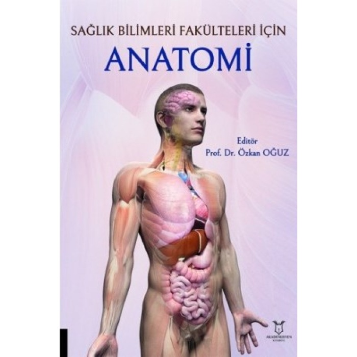 SAĞLIK BİLİMLERİ FAKÜLTELERİ İÇİN ANATOMİ