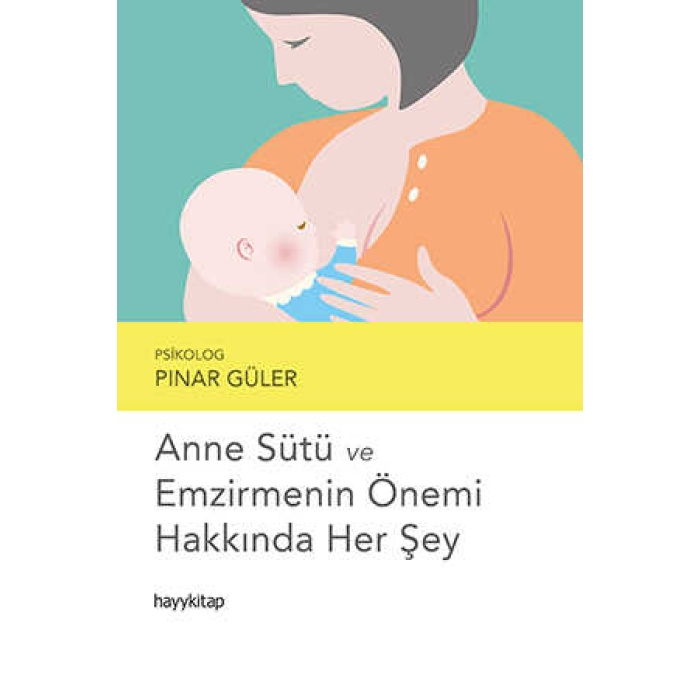 ANNE SÜTÜ VE EMZİRMENİN ÖNEMİ HAKKINDA HER ŞEY