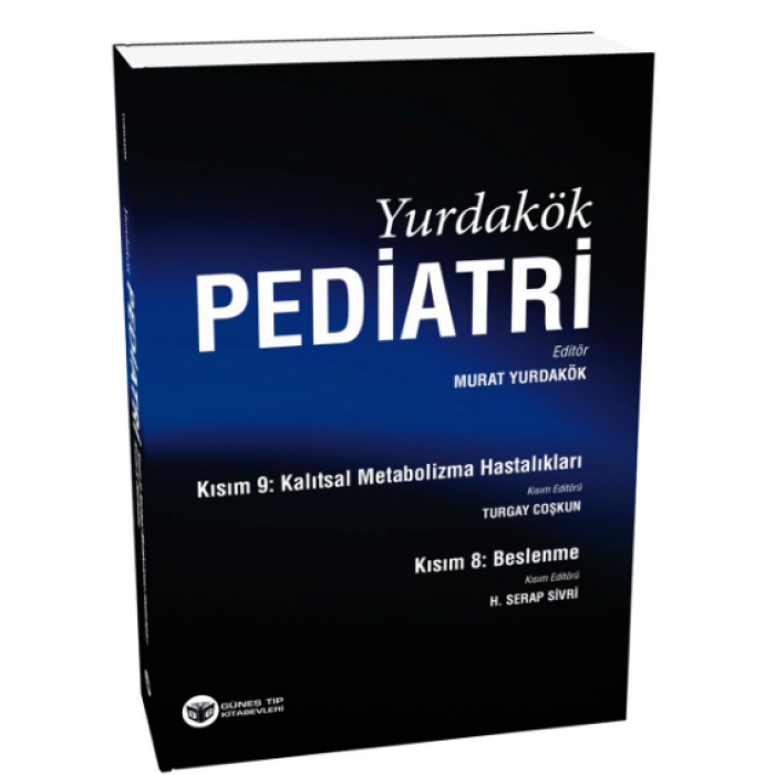 YURDAKÖK PEDİATRİ KISIM 8: BESLENME -  KISIM 9: KALITSAL METABOLİZMA HASTALIKLARI