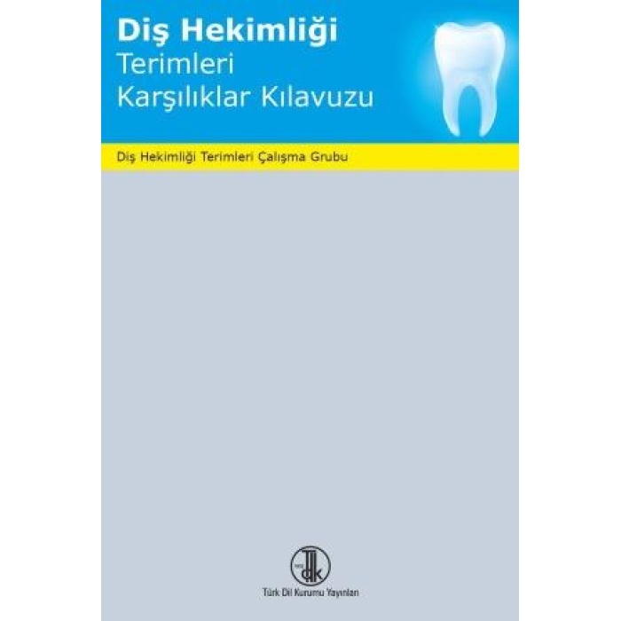 DİŞ HEKİMLİĞİ TERİMLERİ KARŞILIKLAR KILAVUZU