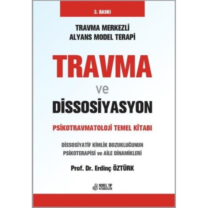 TRAVMA VE DİSSOSİYASYON: PSİKOTRAVMATOLOJİ TEMEL KİTABI