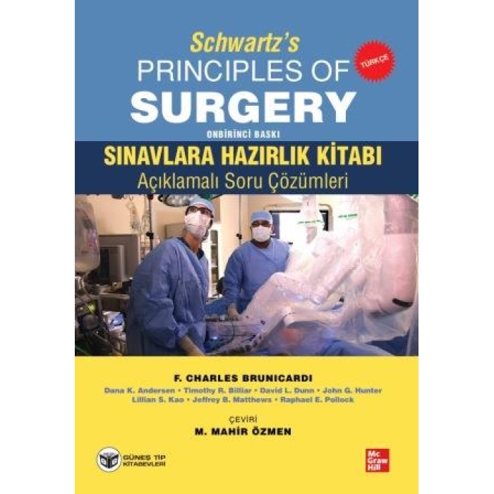 SCHWARTZS PRİNCİPLES OF SURGERY SINAVLARA HAZIRLIK KİTABI AÇIKLAMALI SORU ÇÖZÜMLERİ