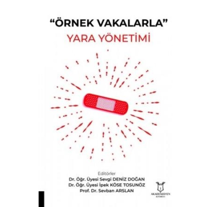 ÖRNEK VAKALARLA YARA YÖNETİMİ