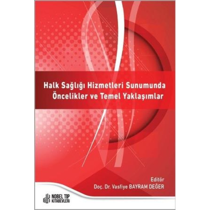 HALK SAĞLIĞI HİZMETLERİ SUNUMUNDA ÖNCELİKLER VE TEMEL YAKLAŞIMLAR
