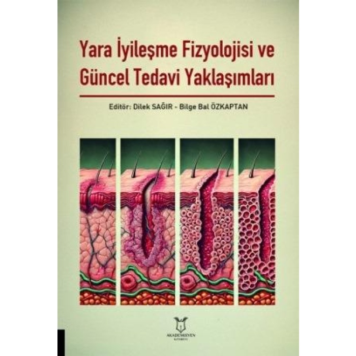 YARA İYİLEŞME FİZYOLOJİSİ VE GÜNCEL TEDAVİ YAKLAŞIMLARI
