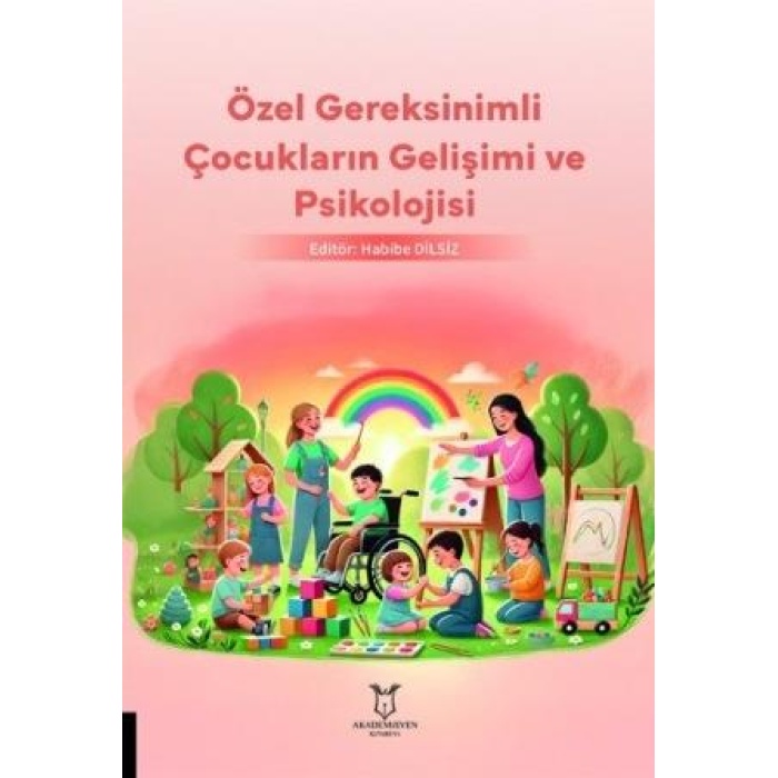 ÖZEL GEREKSİNİMLİ ÇOCUKLARIN GELİŞİMİ VE PSİKOLOJİSİ