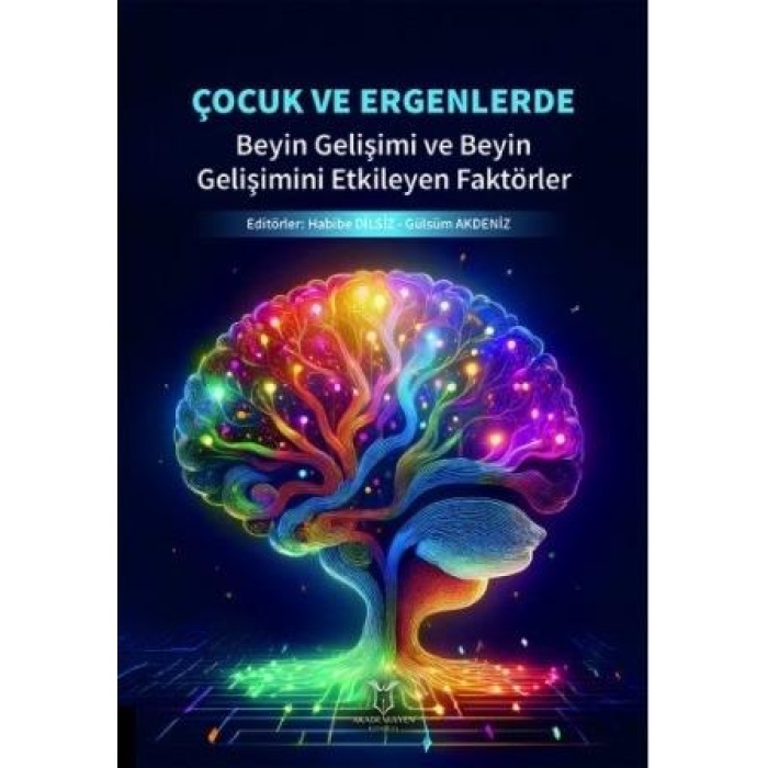 ÇOCUK VE ERGENLERDE BEYİN GELİŞİMİ VE BEYİN GELİŞİMİNİ ETKİLEYEN FAKTÖRLER