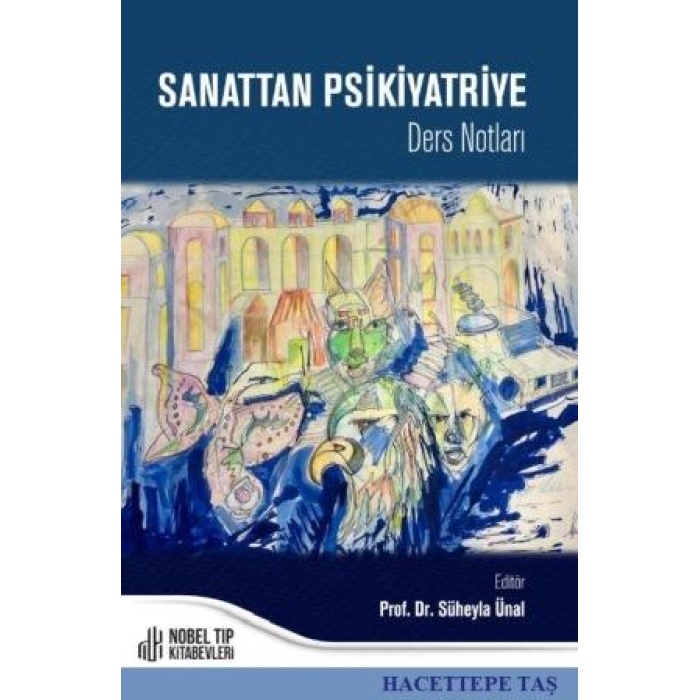 SANATTAN PSİKİYATRİYE: DERS NOTLARI