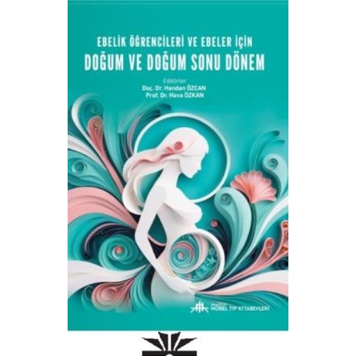 EBELİK ÖĞRENCİLERİ VE EBELER İÇİN DOĞUM VE DOĞUM SONU DÖNEM
