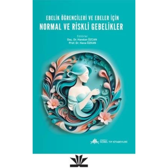 EBELİK ÖĞRENCİLERİ VE EBELER İÇİN NORMAL VE RİSKLİ GEBELİKLER