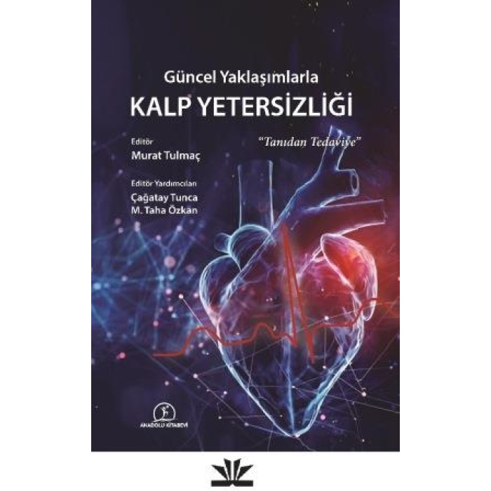 GÜNCEL YAKLAŞIMLARLA KALP YETERSİZLİĞİ “TANIDAN TEDAVİYE”