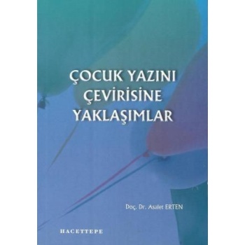 ÇOCUK YAZINI ÇEVİRİSİNE YAKLAŞIMLAR