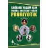 PROBİYOTİK Sağlıklı Yaşam İçin Yararlı Dost Bakteriler