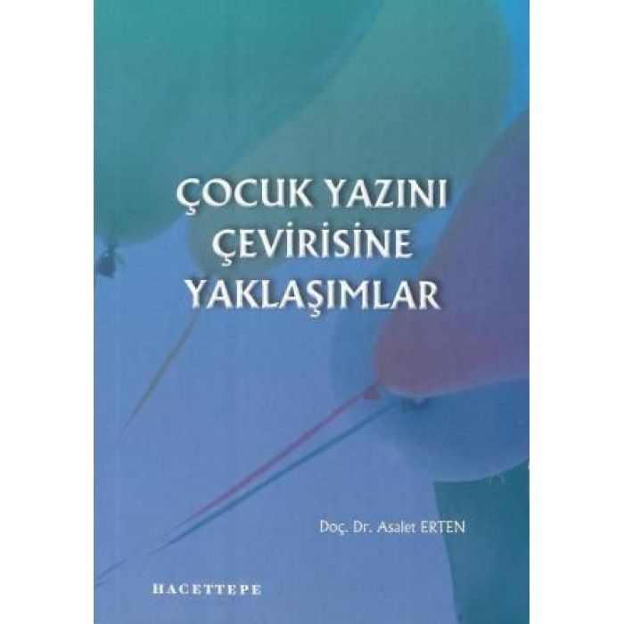 ÇOCUK YAZINI ÇEVİRİSİNE YAKLAŞIMLAR