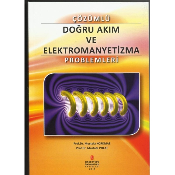 ÇÖZÜMLÜ DOĞRU AKIM VE ELEKTROMANYETİZMA PROBLEMLERİ