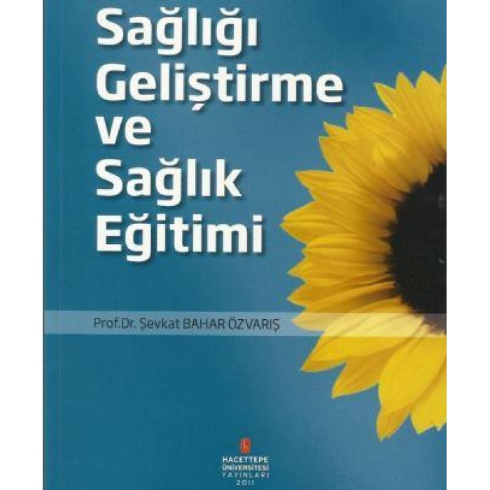 SAĞLIĞI GELİŞTİRME VE SAĞLIK EGİTİMİ