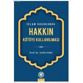 İslam Hukukunda Hakkın Kötüye Kullanılması