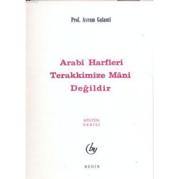 Arabi Harfler Terakkimize Mani Değildir