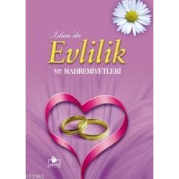 İslamda Evlilik ve Mahremiyetleri  (Ciltli - 2. Hamur)