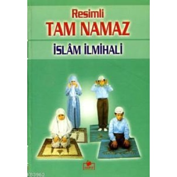 Resimli Tam Namaz (2. Hamur-Ciltli)