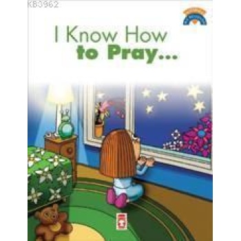 I Know How To Pray; (Dua Etmeyi Biliyorum)