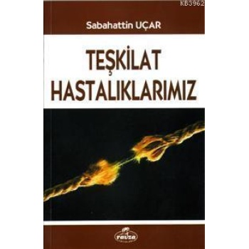 Teşkilat Hastalıklarımız