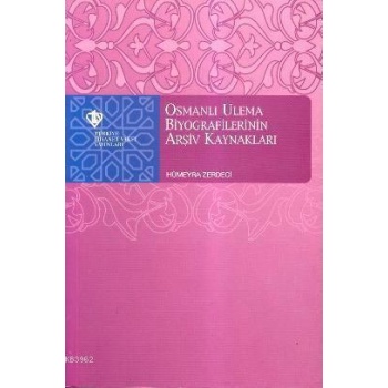 Osmanlı Ulema Biyografilerinin Arşiv Kaynakları