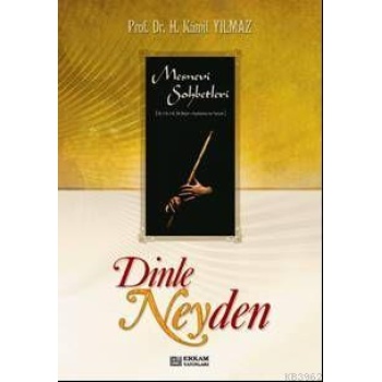 Dinle Neyden - Prof. Dr. Hasan Kamil Yılmaz